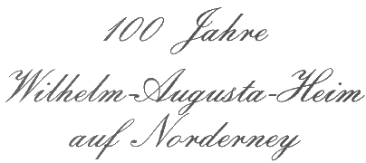 100 Jahre Wilhelm-Augusta-Heim
